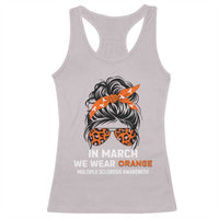 In March We Wear Orange MS Warrior Racerback Tank Top Multiple Sclerosis Support Squad