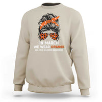 In March We Wear Orange MS Warrior Sweatshirt Multiple Sclerosis Support Squad