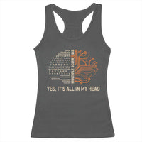 Multiple Sclerosis Awareness Racerback Tank Top Orange Ribbon Yes It's All In My Head