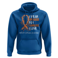Multiple Sclerosis Awareness Hoodie Orange Ribbon Wear Orange For Someone I Love