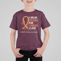 Multiple Sclerosis Awareness T Shirt For Kid Orange Ribbon Wear Orange For Someone I Love