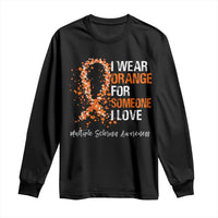 Multiple Sclerosis Awareness Long Sleeve Shirt Orange Ribbon Wear Orange For Someone I Love