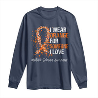 Multiple Sclerosis Awareness Long Sleeve Shirt Orange Ribbon Wear Orange For Someone I Love