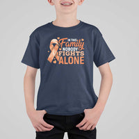 Multiple Sclerosis Awareness T Shirt For Kid Orange Ribbon In This Family Nobody Fights Alone