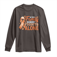 Multiple Sclerosis Awareness Long Sleeve Shirt Orange Ribbon In This Family Nobody Fights Alone