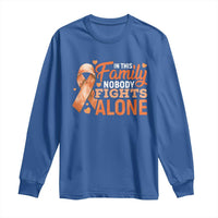 Multiple Sclerosis Awareness Long Sleeve Shirt Orange Ribbon In This Family Nobody Fights Alone