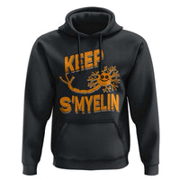 Multiple Sclerosis Awareness Hoodie Orange Ribbon Keep S'Myelin MS Warrior