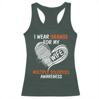 Multiple Sclerosis Awareness Racerback Tank Top Orange Ribbon I Wear Orange For My Wife
