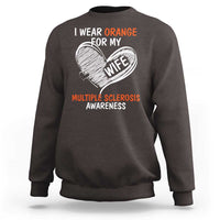 Multiple Sclerosis Awareness Sweatshirt Orange Ribbon I Wear Orange For My Wife