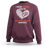 Multiple Sclerosis Awareness Sweatshirt Orange Ribbon I Wear Orange For My Wife