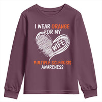 Multiple Sclerosis Awareness Youth Sweatshirt Orange Ribbon I Wear Orange For My Wife