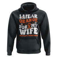 Multiple Sclerosis Awareness Hoodie Orange Ribbon I Wear Orange For My Wife Fight MS