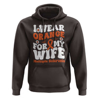Multiple Sclerosis Awareness Hoodie Orange Ribbon I Wear Orange For My Wife Fight MS