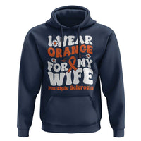 Multiple Sclerosis Awareness Hoodie Orange Ribbon I Wear Orange For My Wife Fight MS