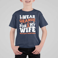 Multiple Sclerosis Awareness T Shirt For Kid Orange Ribbon I Wear Orange For My Wife Fight MS