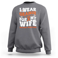 Multiple Sclerosis Awareness Sweatshirt Orange Ribbon I Wear Orange For My Wife Fight MS
