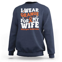 Multiple Sclerosis Awareness Sweatshirt Orange Ribbon I Wear Orange For My Wife Fight MS