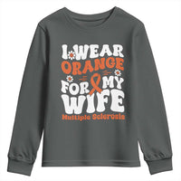 Multiple Sclerosis Awareness Youth Sweatshirt Orange Ribbon I Wear Orange For My Wife Fight MS