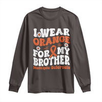 Multiple Sclerosis Awareness Long Sleeve Shirt Orange Ribbon I Wear Orange For My Brother Fight MS