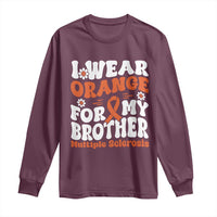 Multiple Sclerosis Awareness Long Sleeve Shirt Orange Ribbon I Wear Orange For My Brother Fight MS