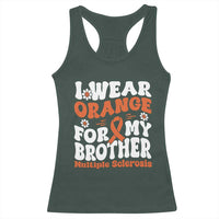 Multiple Sclerosis Awareness Racerback Tank Top Orange Ribbon I Wear Orange For My Brother Fight MS