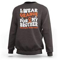 Multiple Sclerosis Awareness Sweatshirt Orange Ribbon I Wear Orange For My Brother Fight MS