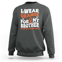 Multiple Sclerosis Awareness Sweatshirt Orange Ribbon I Wear Orange For My Brother Fight MS