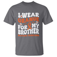 Multiple Sclerosis Awareness T Shirt Orange Ribbon I Wear Orange For My Brother Fight MS
