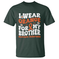 Multiple Sclerosis Awareness T Shirt Orange Ribbon I Wear Orange For My Brother Fight MS