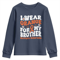 Multiple Sclerosis Awareness Youth Sweatshirt Orange Ribbon I Wear Orange For My Brother Fight MS