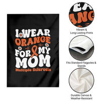 Multiple Sclerosis Awareness Garden Flag Orange Ribbon I Wear Orange For My Mom Fight MS - Wonder Print Shop