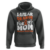 Multiple Sclerosis Awareness Hoodie Orange Ribbon I Wear Orange For My Mom Fight MS