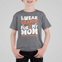 Multiple Sclerosis Awareness T Shirt For Kid Orange Ribbon I Wear Orange For My Mom Fight MS