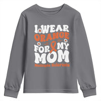 Multiple Sclerosis Awareness Youth Sweatshirt Orange Ribbon I Wear Orange For My Mom Fight MS