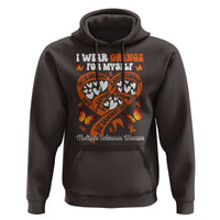 Multiple Sclerosis Awareness Hoodie I Wear Orange For Myself MS Warrior