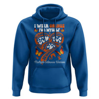 Multiple Sclerosis Awareness Hoodie I Wear Orange For Myself MS Warrior