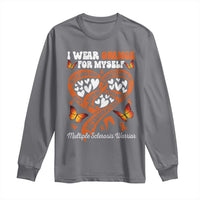 Multiple Sclerosis Awareness Long Sleeve Shirt I Wear Orange For Myself MS Warrior