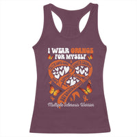 Multiple Sclerosis Awareness Racerback Tank Top I Wear Orange For Myself MS Warrior
