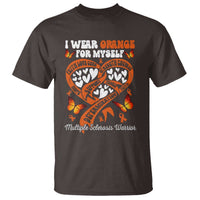 Multiple Sclerosis Awareness T Shirt I Wear Orange For Myself MS Warrior
