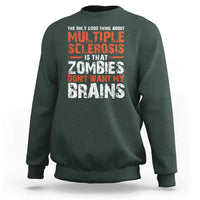 Funny Multiple Sclerosis Awareness Sweatshirt The Only Good Thing About MS