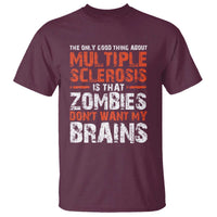 Funny Multiple Sclerosis Awareness T Shirt The Only Good Thing About MS
