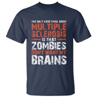 Funny Multiple Sclerosis Awareness T Shirt The Only Good Thing About MS