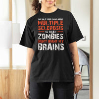 Funny Multiple Sclerosis Awareness T Shirt For Women The Only Good Thing About MS