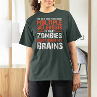 Funny Multiple Sclerosis Awareness T Shirt For Women The Only Good Thing About MS