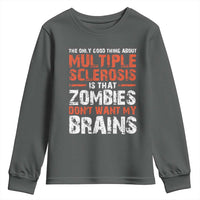 Funny Multiple Sclerosis Awareness Youth Sweatshirt The Only Good Thing About MS