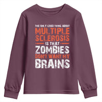 Funny Multiple Sclerosis Awareness Youth Sweatshirt The Only Good Thing About MS