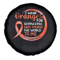 Multiple Sclerosis Awareness Spare Tire Cover Orange Ribbon I Wear Orange For Someone MS Support