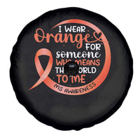 Multiple Sclerosis Awareness Spare Tire Cover Orange Ribbon I Wear Orange For Someone MS Support