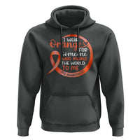 Multiple Sclerosis Awareness Hoodie Orange Ribbon I Wear Orange For Someone MS Support