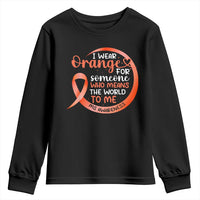 Multiple Sclerosis Awareness Youth Sweatshirt Orange Ribbon I Wear Orange For Someone MS Support